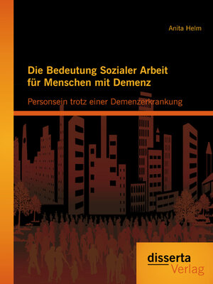 cover image of Die Bedeutung Sozialer Arbeit für Menschen mit Demenz